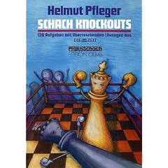 Schach Knockouts: 120 Aufgaben mit �berraschenden L�sungen aus DIE ZEIT