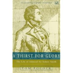 A Thirst for Glory: Life of Admiral Sir Sidney Smith