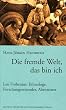 Die fremde Welt, das bin ich