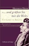 "ï¿½und grÃ¼Ãen Sie mir die Welt". Ein Leben in Briefen