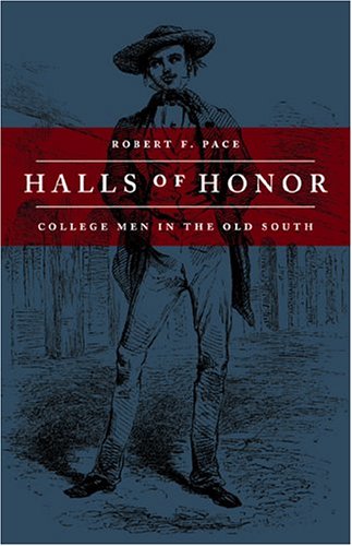 Halls of Honor: College Men in the Old South