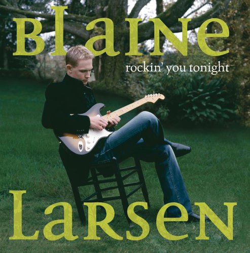 Blaine Larsen - Rockin