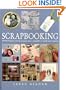 Scrapbooking: 100 Techniques with 25 Projects Plus a Swipefile of Motifs and Mottoes