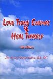 Love Thine Enemas & Heal Thyself: 5th Ed.