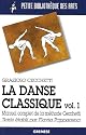 La danse classique : Tome 1, Manuel complet de la m&eacute;thode Cecchetti