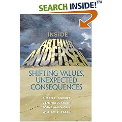 Inside Arthur Andersen: Shifting Values, Unexpected Consequences (Financial Times (Prentice Hall))