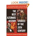 The Best Alternate History Stories of the 20th Century by Harry Turtledove and Martin Harry Greenberg