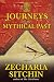 Journeys to the Mythical Past (The Earth Chronicles Expeditions)
