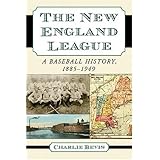 the new england league a baseball history 1855 1949