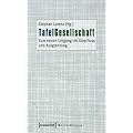 TafelGesellschaft: Zum neuen Umgang mit �berfluss und Ausgrenzung