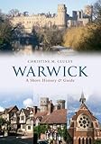 Warwick : a short history & guide
