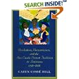 Revolution, Romanticism, and the Afro-Creole Protest Tradition in Louisiana, 1718-1868 by Caryn Cosse Bell