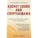 The Mammoth Book of Secret Codes and Cryptograms: Over 600 Mystery Codes to Be Cracked!
