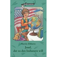 Josef, der zu den Indianern will