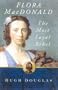 Flora MacDonald: The Most Loyal Rebel