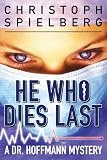 He Who Dies Last (Dr. Hoffmann series)