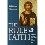 The Rule of Faith: Scripture, Canon, and Creed in a Critical Age book cover