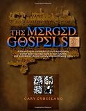 The Merged Gospels: The Ultimate Word-by-Word Gospel Harmony