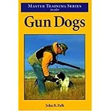 Gun Dogs (Master Training Series)