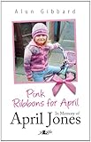 Pink ribbons for April : In Memory of April Jones