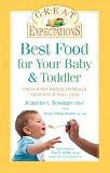 Great Expectations: Best Food for Your Baby & Toddler: From First Foods to Meals Your Child Will Love