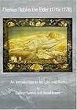 Thomas Robins the Elder (1716-1770) : an introduction to his life and work