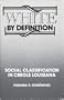 White By Definition: Social Classification in Creole Louisiana