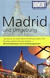 DuMont Reise-Taschenbuch Reiseführer Madrid und Umgebung: Mit Extra-Reisekarte und 10 Entdeckungstouren
