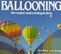 Ballooning:  The Complete Guide to Riding the Winds