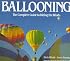 Ballooning:  The Complete Guide to Riding the Winds