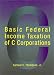 Book Basic Federal Income Taxation of C Corporations (American Casebook Series)