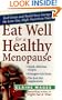 Eat Well for a Healthy Menopause: The Low-Fat, High Nutrition Guide