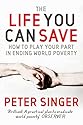 The Life You Can Save: How to play your part in ending world poverty