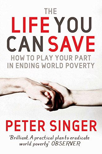 the life you can save how to play your part in ending world poverty