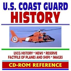 U.S. Coast Guard History: USCG History, News, USCG Reserve, Ships and Aircraft, Images