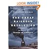The Great Railroad Revolution: The History of Trains in America