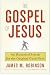 The Gospel of Jesus: A Historical Search for the O