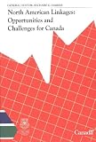 North American Linkages : Opportunities And Challenges For Canada