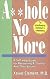 Asshole No More (The Asshole Saga, Volume 1)