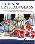 Stunning Crystal & Glass: The Watercolorist's Guide to Capturing the Splendor of Light