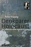 Produkt-Bild: Denkbarer Holocaust: Die politische Ethik Hannah Arendts