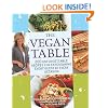 The Vegan Table: 200 Unforgettable Recipes for Entertaining Every Guest at Every Occasion