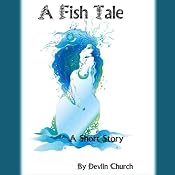 A Fish Tale | [Devlin Church]