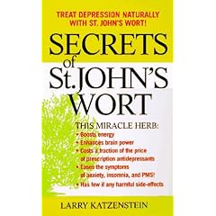 Secrets of St. John's Wort: Treat Depression Naturally With St. John's Wort!