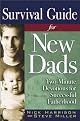 Survival Guide for New Dads: Two-Minute Devotions to Successful Fatherhood