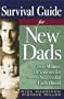 Survival Guide for New Dads: Two-Minute Devotions for Successful Fatherhood