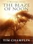 The Blaze of Noon: A Western Story (Five Star First Edition Western)