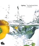 Lighting: For Food and Drink Photography (Lighting)