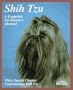 Shih-Tzus: Everything About Purchase, Care, Nutrition, Breeding, and Diseases With a Special Chapter on Understanding Your Shih Tzu (Pet Owner's Manual)