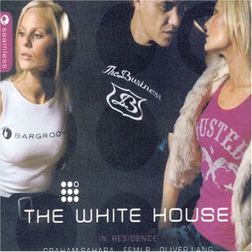 CD-Charts  Search : The White House: Mixed By Graham Sahara, Femi B & Oliver Lang